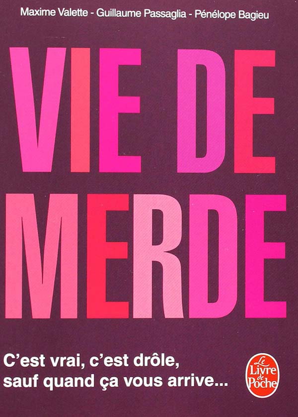 VIE DE MERDE