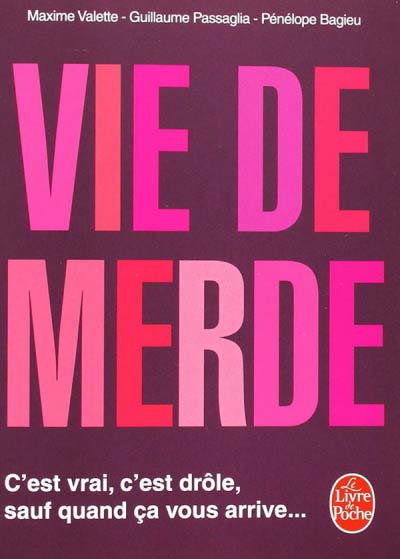 VIE DE MERDE